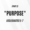 Purpose (Part 3)